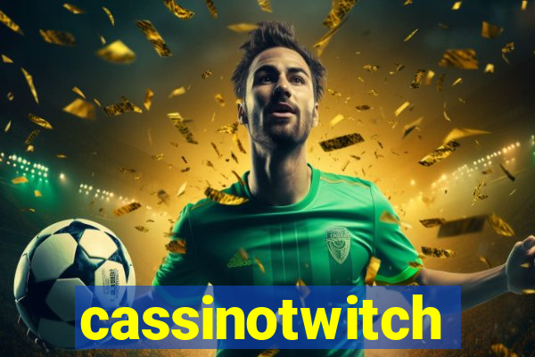 cassinotwitch