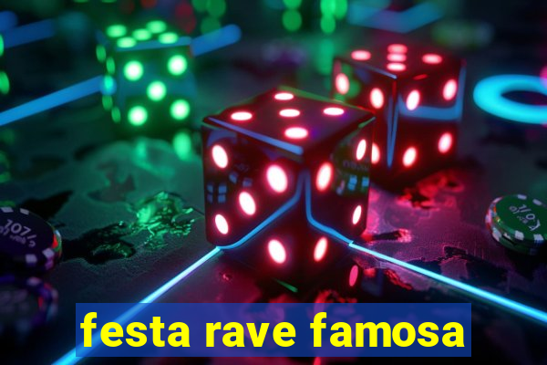 festa rave famosa