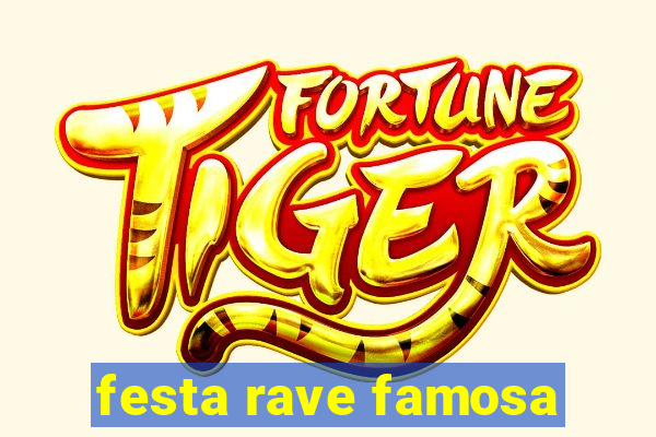 festa rave famosa