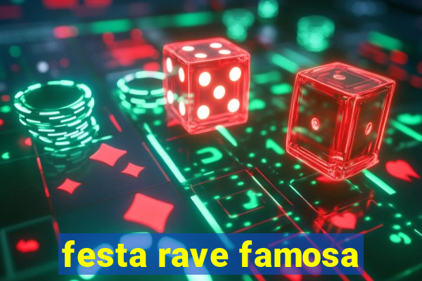 festa rave famosa