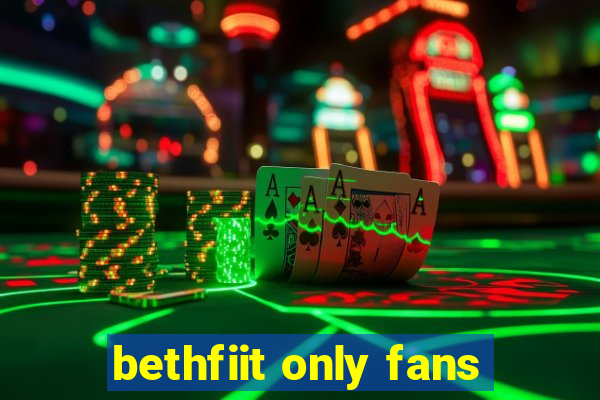 bethfiit only fans