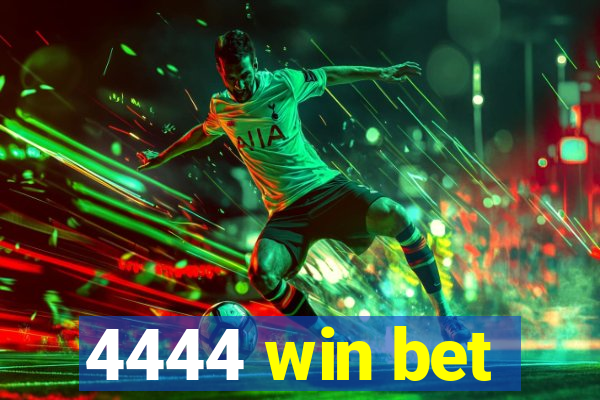 4444 win bet