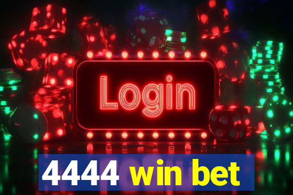 4444 win bet