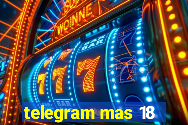 telegram mas 18