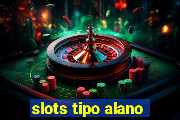 slots tipo alano