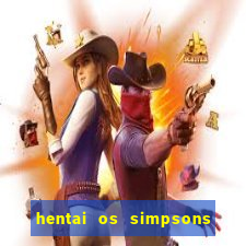 hentai os simpsons futebol e cerveja