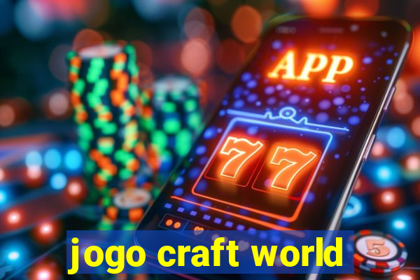 jogo craft world