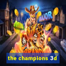 the champions 3d