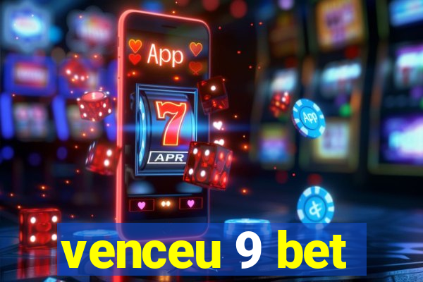 venceu 9 bet