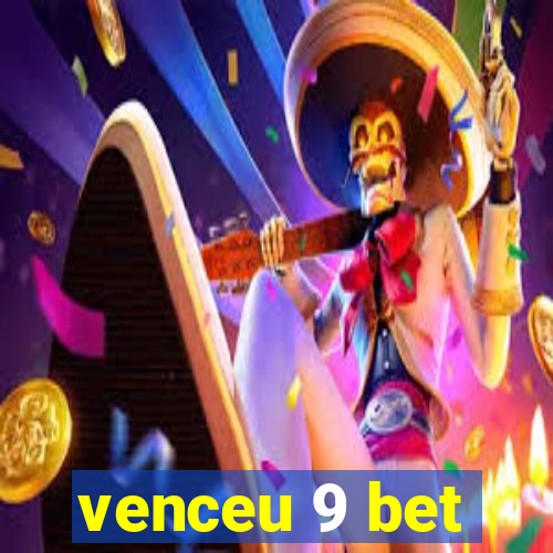 venceu 9 bet