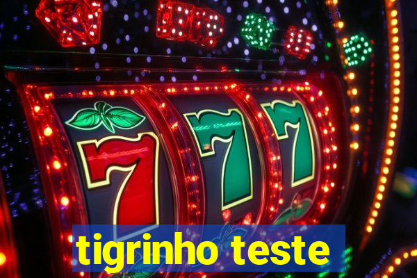 tigrinho teste