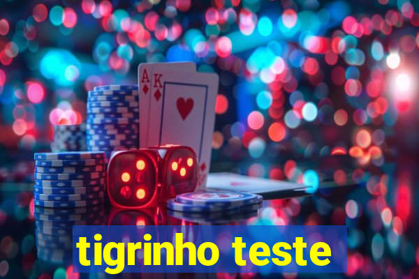 tigrinho teste