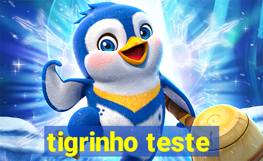 tigrinho teste