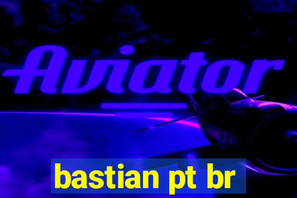 bastian pt br