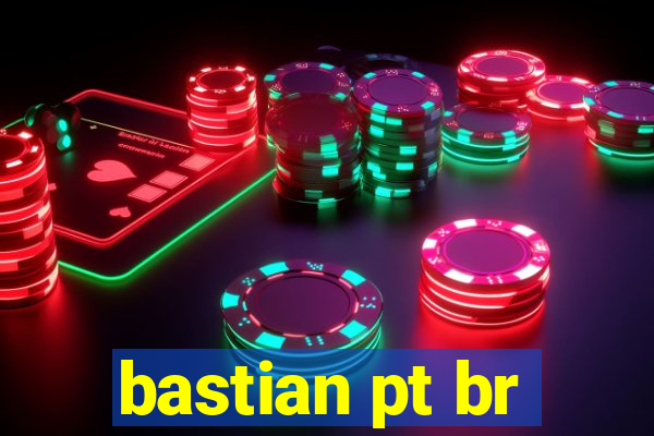 bastian pt br