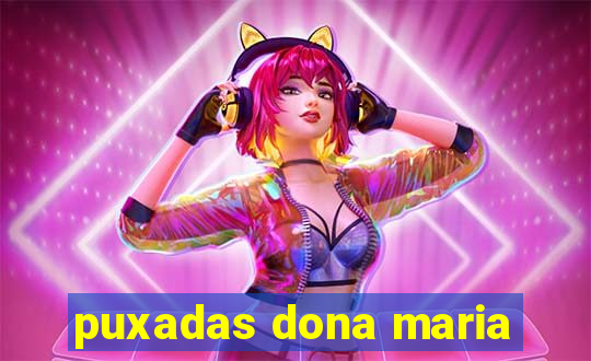 puxadas dona maria