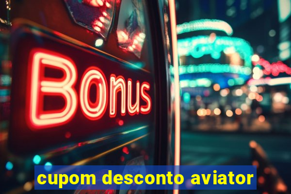 cupom desconto aviator