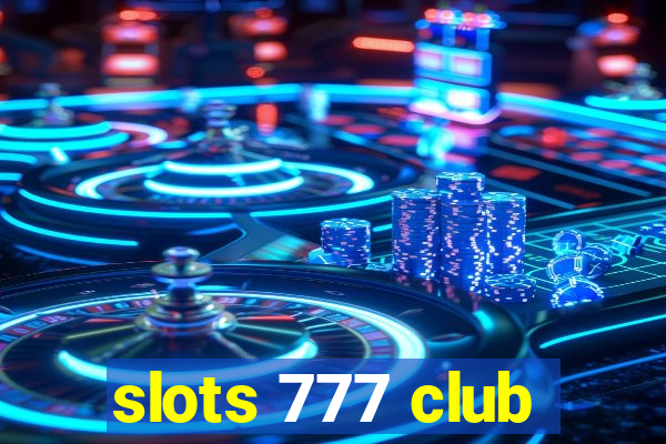 slots 777 club