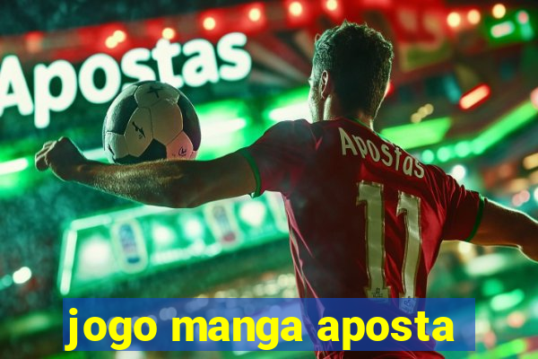 jogo manga aposta