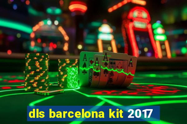 dls barcelona kit 2017