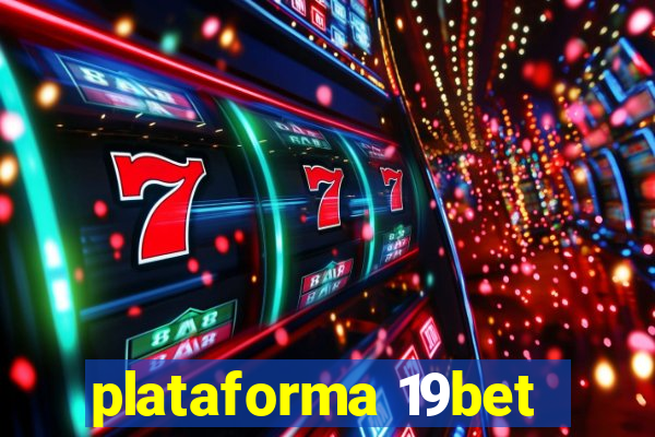 plataforma 19bet