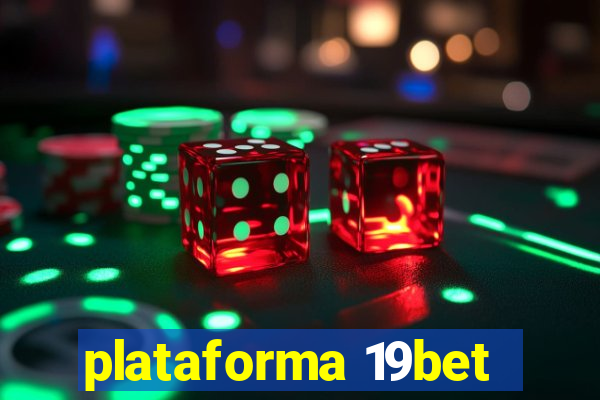 plataforma 19bet