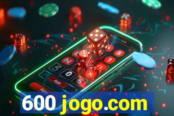 600 jogo.com