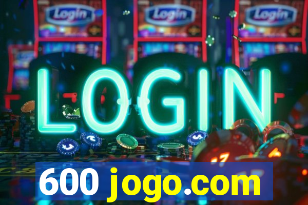 600 jogo.com