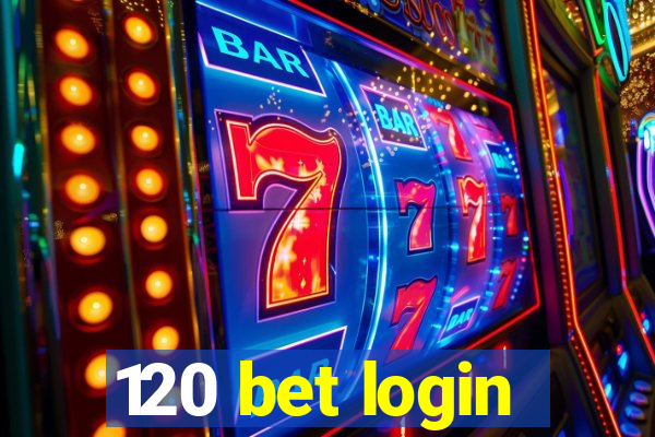 120 bet login