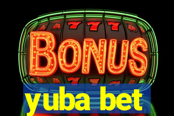 yuba bet