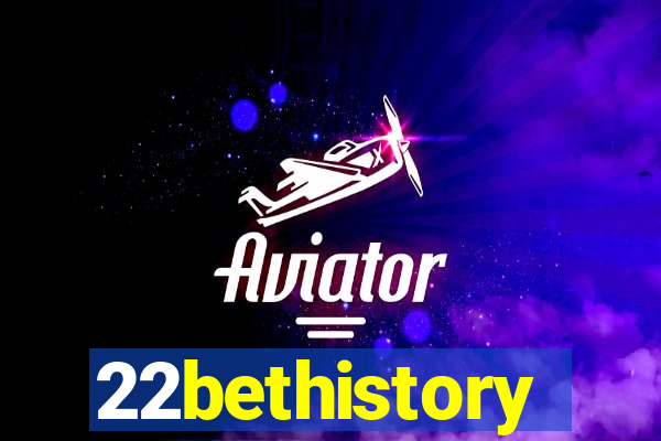 22bethistory