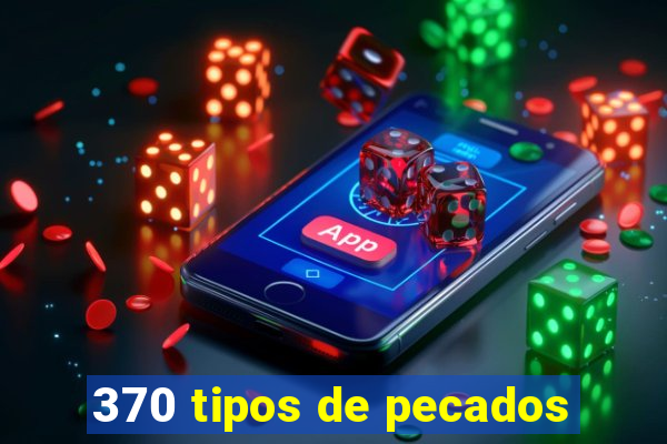 370 tipos de pecados