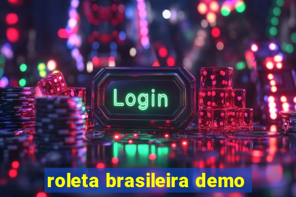 roleta brasileira demo