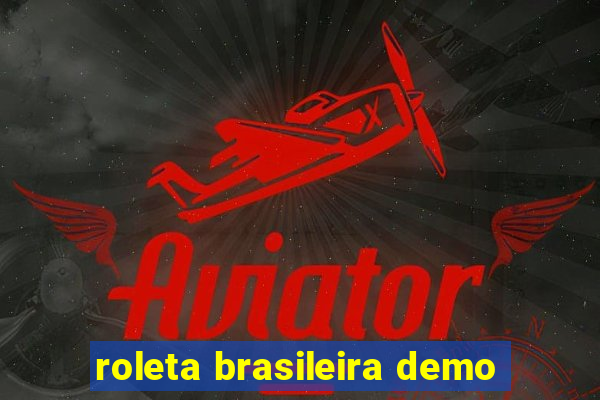 roleta brasileira demo