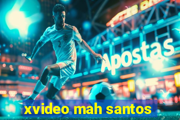 xvideo mah santos