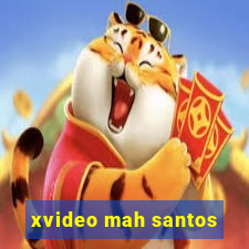 xvideo mah santos