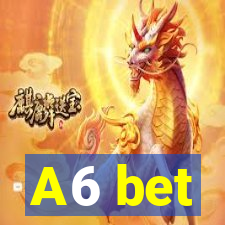 A6 bet