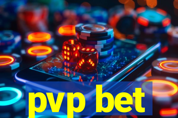 pvp bet