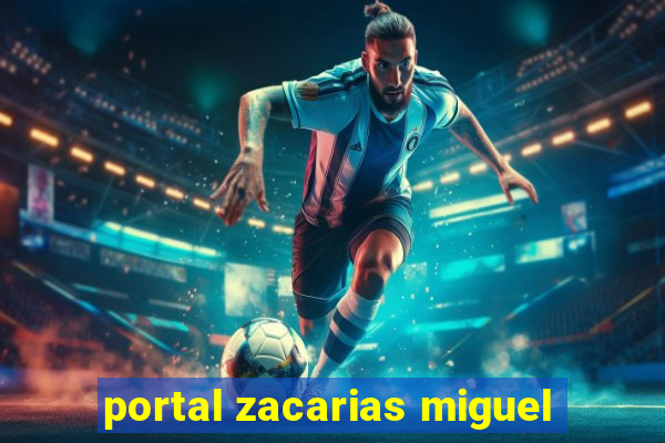 portal zacarias miguel