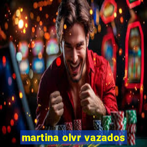 martina olvr vazados