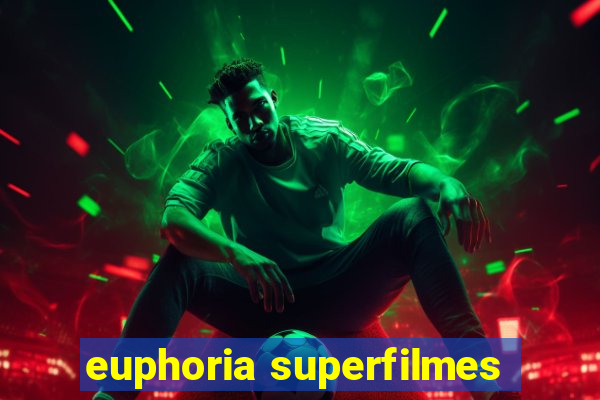 euphoria superfilmes