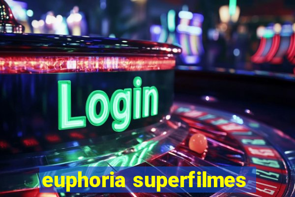 euphoria superfilmes