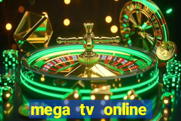 mega tv online gratis futebol ao vivo