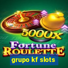 grupo kf slots