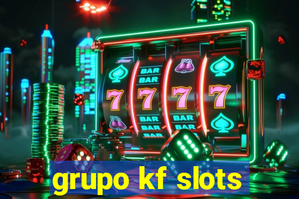 grupo kf slots