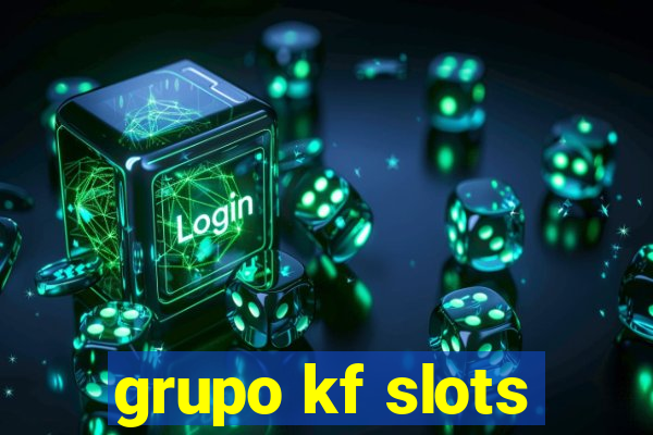 grupo kf slots