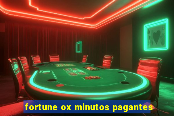 fortune ox minutos pagantes