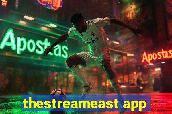 thestreameast app