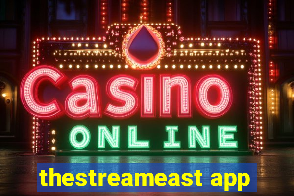 thestreameast app