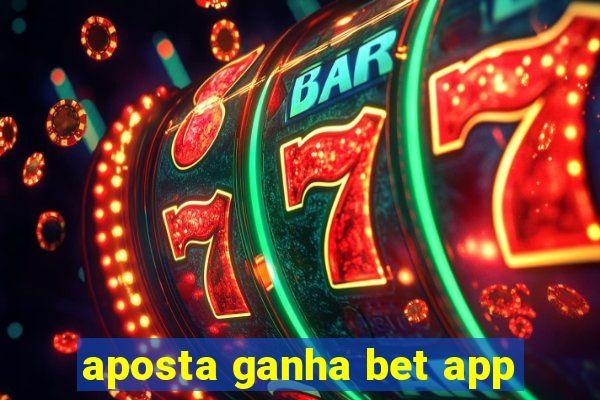 aposta ganha bet app